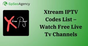 Xtream IPTV Codes List – Watch Free Live Tv Channels
