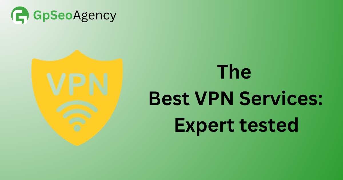 The best VPN services: Expert tested